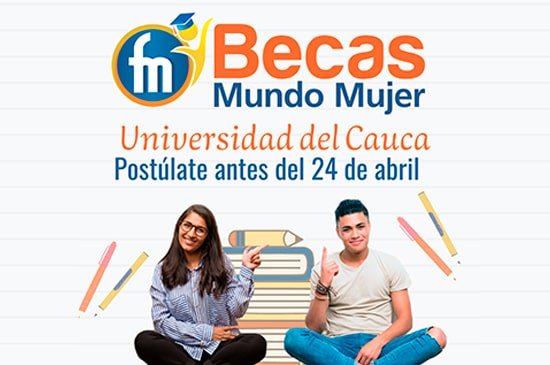 Sexta convocatoria Becas Mundo Mujer para estudiantes de la Universidad del Cauca